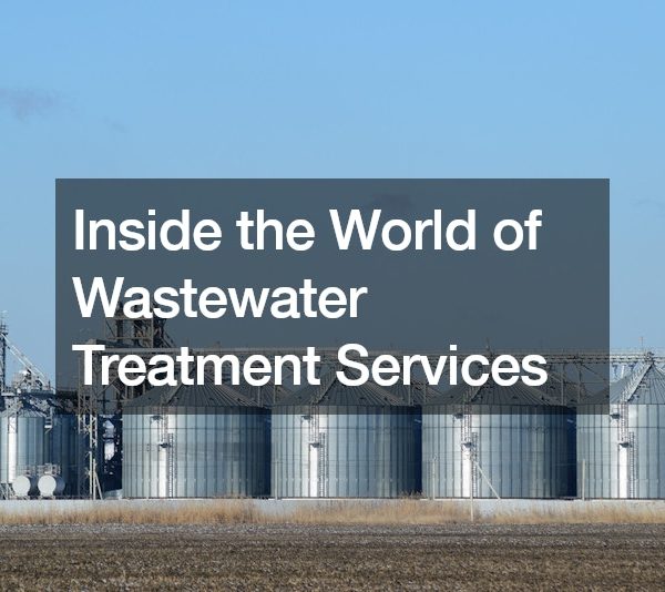 Inside the World of Wastewater Treatment Services