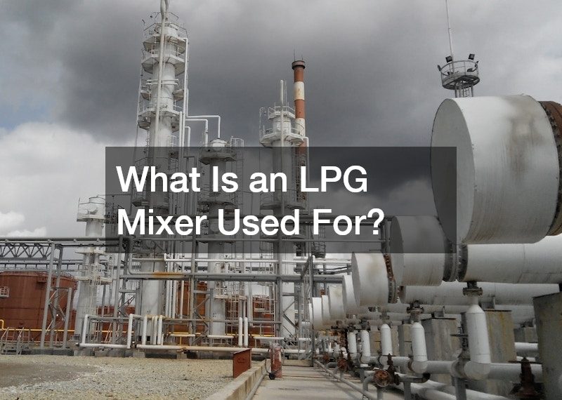 What Is an LPG Mixer Used For?