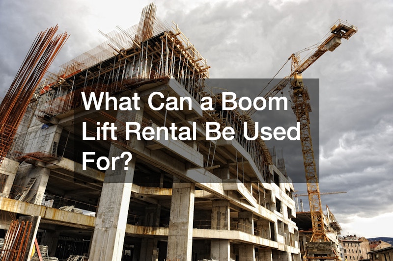 What Can a Boom Lift Rental Be Used For?