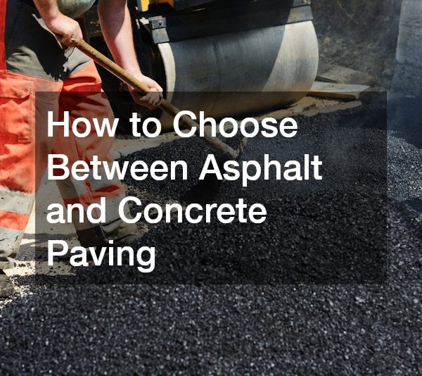 How to Choose Between Asphalt and Concrete Paving